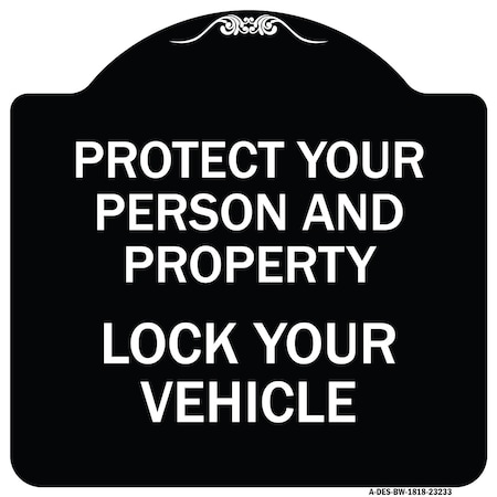 Protect Your Person And Property Lock Your Vehicle Heavy-Gauge Aluminum Architectural Sign